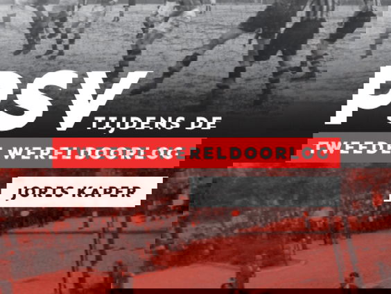 Hoe is PSV de Tweede Wereldoorlog doorgekomen?