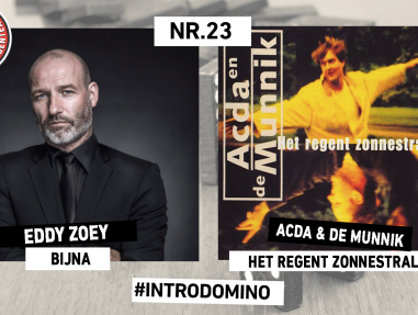 INTRODOMINO: EDDY ZOEY - BIJNA & ACDA & DE MUNNIK - HET REGENT ZONNESTRALEN