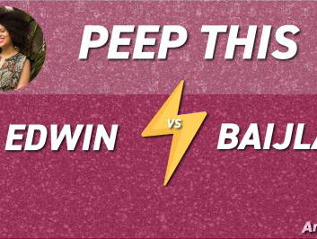 Peep This: Edwin vs Bailja