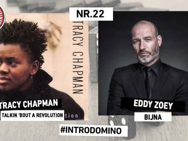 INTRODOMINO: TRACY CHAPMAN - TALKIN 'BOUT A REVOLUTION & EDDY ZOEY - BIJNA