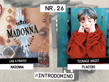 Introdomino: Madonna - Like A Prayer & Placebo - Teenage Angst