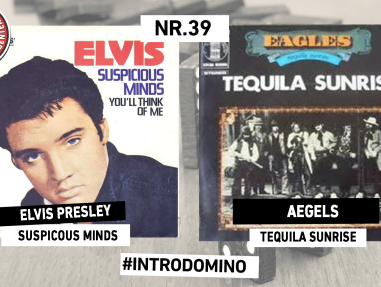 INTRODOMINO: ELVIS PRESELY SUSPICIOUS MINDS & EAGELS - TEQUILA SUNRISE