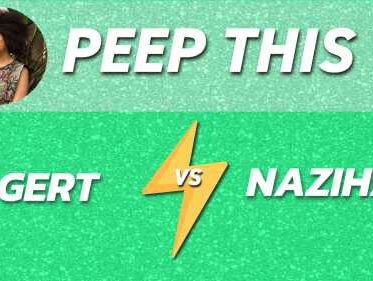 Peep This: Gert vs Naziha
