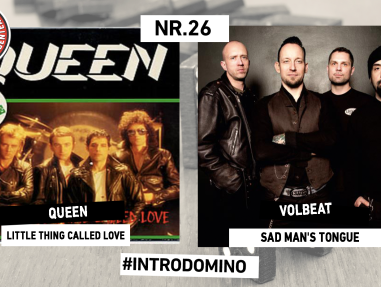 INTRODOMINO: QUEEN - LITTLE THING CALLED LOVE & VOLBEAT - SAD MAN'S TONGUE