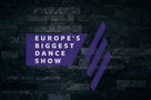 Europe's Biggest Dance Show