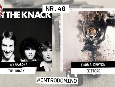 Introdomino: The Knack - My Sharona & Editors - Formaldehyde