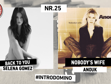 INTRO DOMINO: Selena Gomez - Back to you & Anouk - Nobody's wife