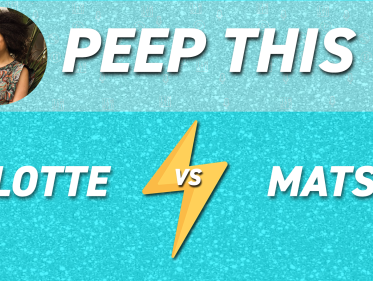 Peep This: Lotte vs Mats
