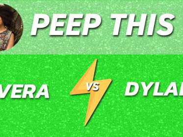 Peep This: Vera vs Dylan