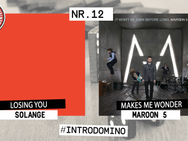 Introdomino: Solange - Losing You & Maroon 5 - Makes me wonder