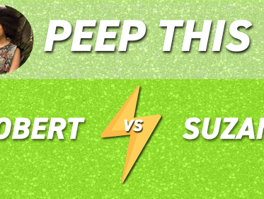 Peep This: Robert vs Suzan