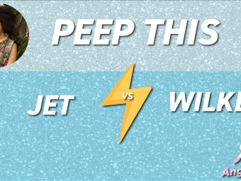 Peep this: Jet vs Wilke