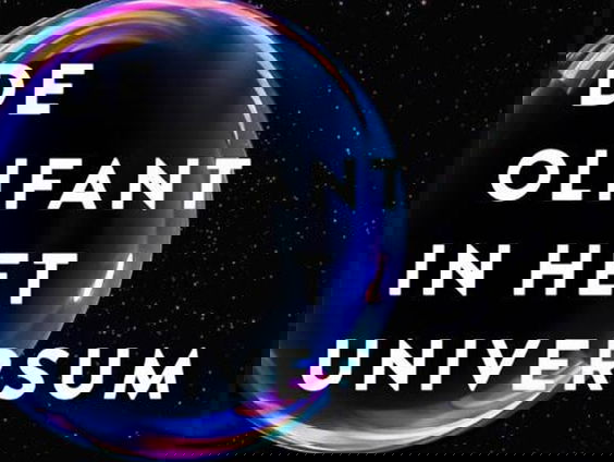 De olifant in het universum