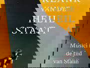 'De Klank van de Heilstaat': Musici in de tijd van Stalin