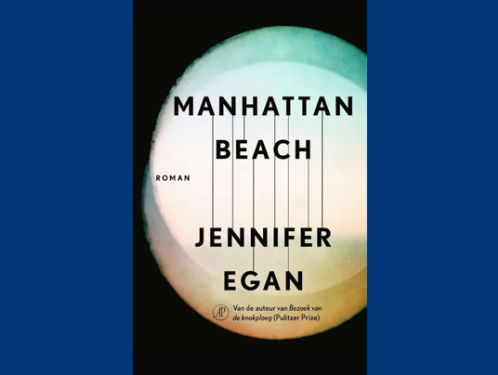Ingrid Hoogervorst bespreekt 'Manhattan Beach' van Pulitzerprijswinnaar Jennifer Egan