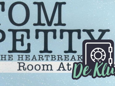De Kluis: Tom Petty & The Heartbreakers - 'Room At The Top'