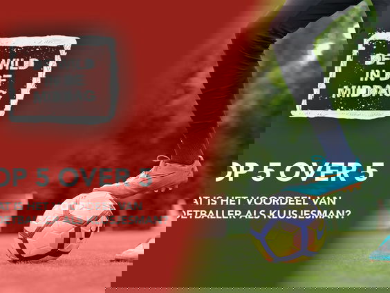 Top 5 over 5: Wat is het voordeel van een voetballer als klusjesman?