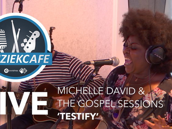 Michelle David & The Gospel Sessions - 'Testify' live bij Muziekcafé