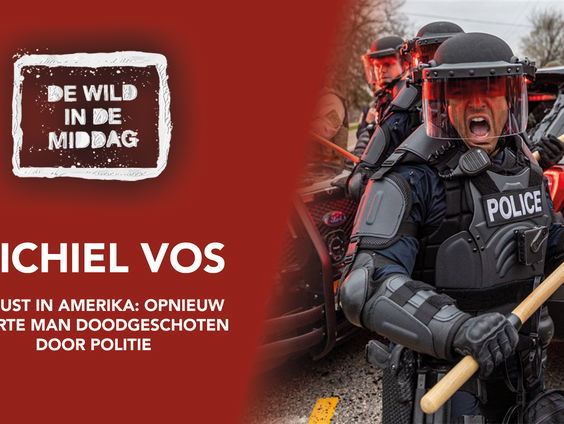 Michiel Vos: 'Opnieuw onrust in Amerika nadat een zwarte man is doodgeschoten door een agent'