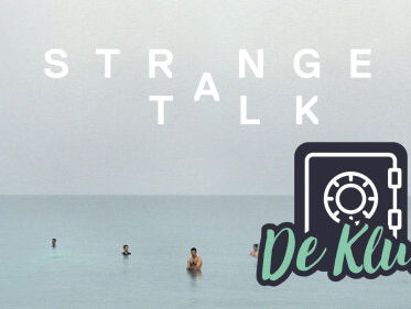 De Kluis: Strange Talk - 'Climbing Walls'