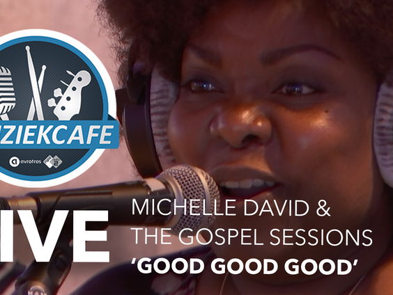 Michelle David & The Gospel Sessions - 'Good Good Good' live bij Muziekcafé