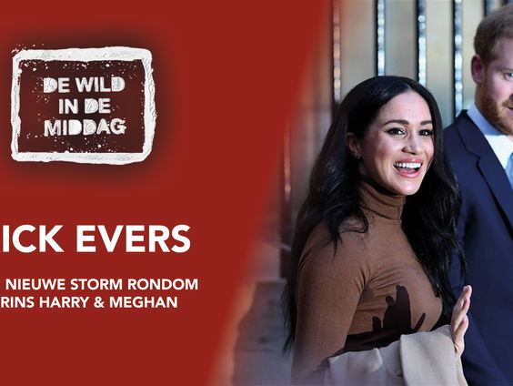 De volgende rellen rond Harry & Meghan: Rick Evers praat ons bij