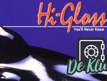 De Kluis: Hi-Gloss - 'You'll Never Know'
