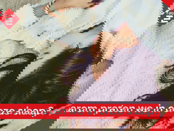 Waarom praten we in onze slaap?