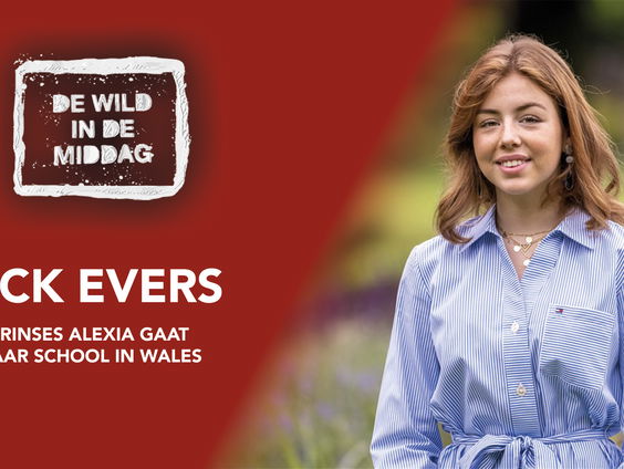 Rick Evers: 'Prinses Alexia gaat 2 jaar naar school in Wales'