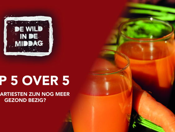 Top 5 over 5: Welke artiesten zijn nog meer gezond bezig?