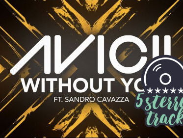 5-sterren Track: 'Without You' van Avicii & Sandro Cavazza
