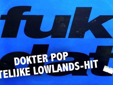 Dr. Pop: Hatelijke Lowlands-hit