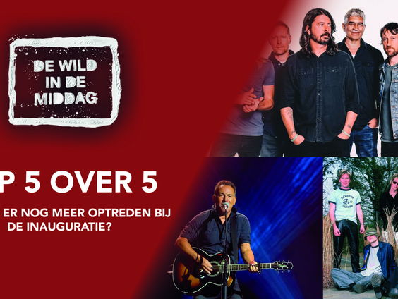 Top 5 over 5: Wie kan er nog meer optreden bij de inauguratie?
