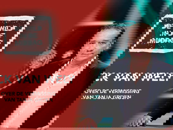 Mick van Wely weet meer over de vermissing van Tanja Groen