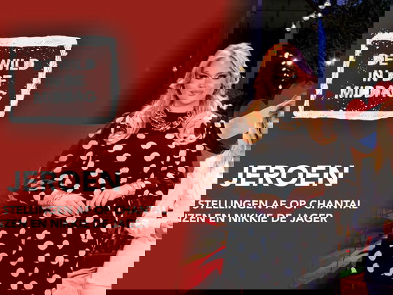 Jeroen vuurt stellingen af op Chantal Janzen en Nikkie de Jager