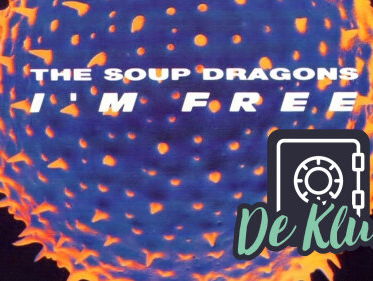 De Kluis: Soup Dragons - 'I'm Free'