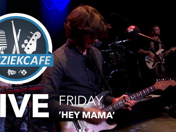 Friday - 'Hey Mama' live bij Muziekcafé