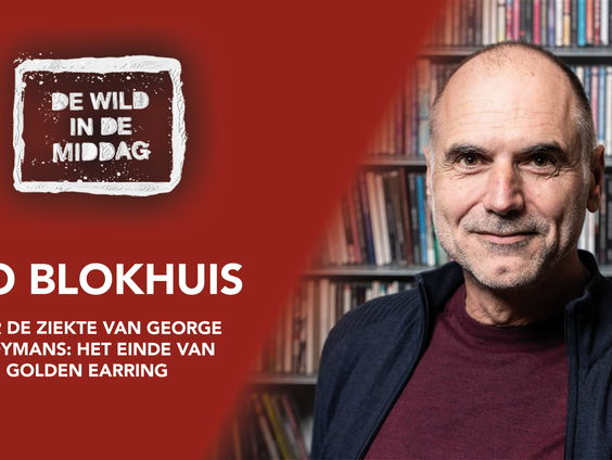 Leo Blokhuis: "Er stonden nog concerten van Golden Earring op de planning"