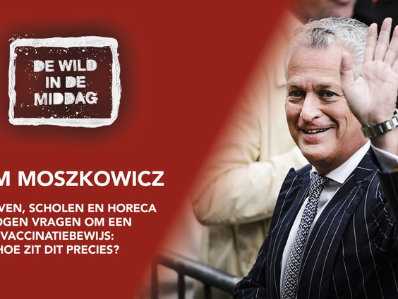 Bram Moszkowicz: 'Bedrijven, scholen en horeca mogen vragen om vaccinatiebewijs'