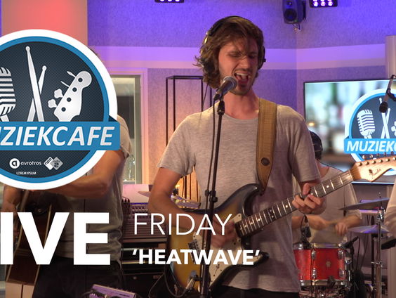 FRIDAY - 'Heatwave' live bij Muziekcafé