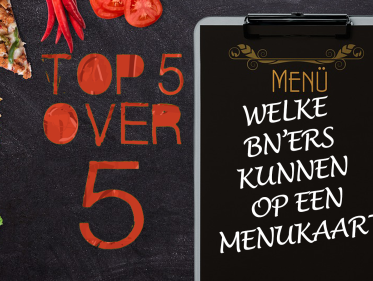 Top 5 over 5: Welke BN’ers kunnen nog meer op een menukaart?
