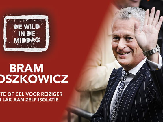 Bram Moszkowicz: ‘Boete of cel voor reiziger bij lak aan zelf-isolatie’