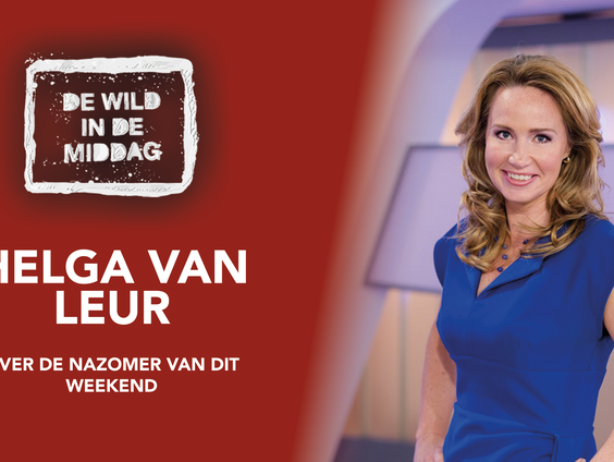 Er is nazomer in aantocht! Helga van Leur praat ons bij over de zomerse temperaturen