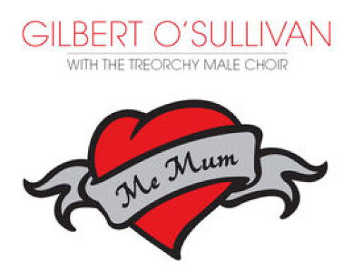 Me Mum - Gilbert O'Sullivan & The Treorchy Male Choir