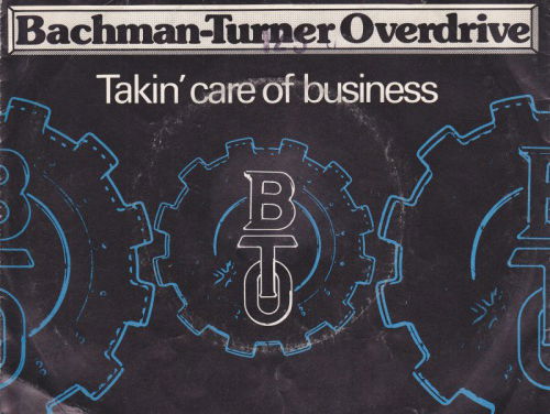 Taking care of business - Bachman Turner Overdrive