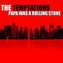 Papa was a rolling stone - The Temptations