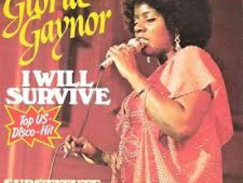 We will survive - Gloria Gaynor