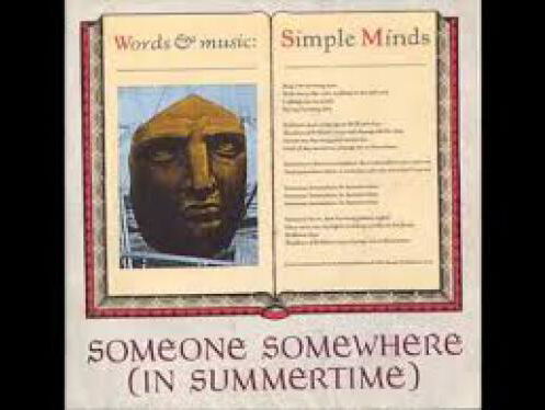 Someone Somewhere in Summertime - Simple Minds