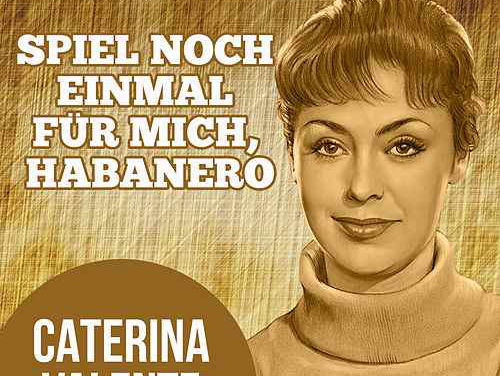 Spiel noch einmal für mich Habanero - Caterina Valente