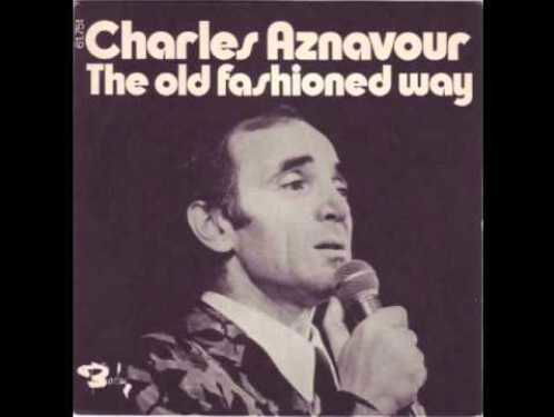 The Old Fashioned Way - Charles Aznavour